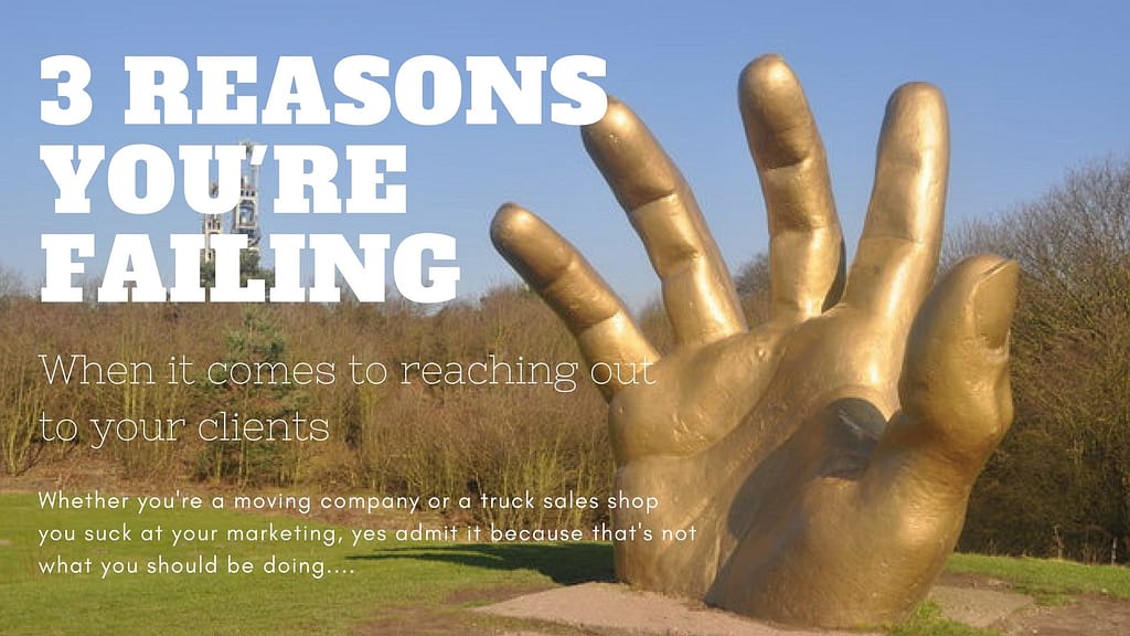 3 Reasons why you're failing to reach out to your clients