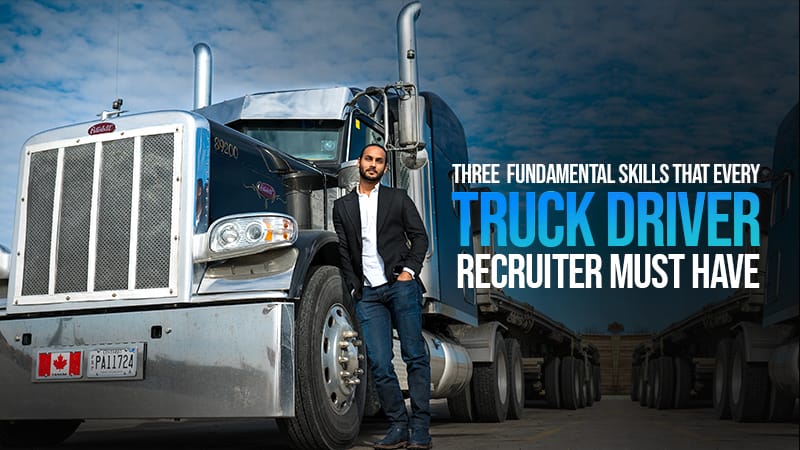 Three Fundamental Skills That Every Truck Driver Recruiter Must Have
